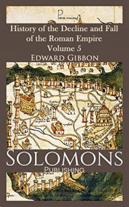 Baixar History of the Decline and Fall of the Roman Empire – Volume 5 (English Edition) pdf, epub, eBook