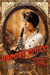 Baixar Vapore Caldo: Le contaminazioni di Officina (Collana speciale Steampunk) (Italian Edition) pdf, epub, eBook