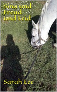 Baixar Sina und Freud und Leid – Pferde, Freundschaft, Abenteuer (Reitstall Rautenberg 6) (German Edition) pdf, epub, eBook