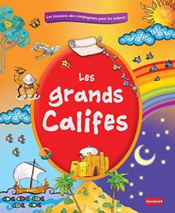 Baixar Great Caliph French (Goodword): Islamic Children’s Books on the Quran, the Hadith, and the Prophet Muhammad (French Edition) pdf, epub, eBook