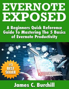 Baixar Evernote Exposed – A Beginners Quick Reference Guide to Mastering The 5 Basics of Evernote Productivity: Cheat Sheets Included (English Edition) pdf, epub, eBook