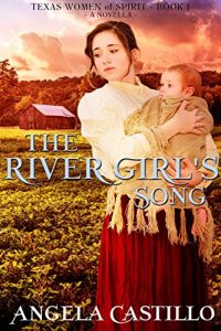Baixar The River Girl’s Song: Texas Women of Spirit, Book 1 (English Edition) pdf, epub, eBook