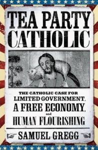 Baixar Tea Party Catholic: The Catholic Case for Limited Government, a Free Economy, and Human Flourishing pdf, epub, eBook