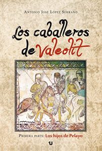 Baixar LOS CABALLEROS DE VALEOLIT: Primera Parte: Los hijos de Pelayo. (Spanish Edition) pdf, epub, eBook
