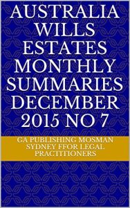Baixar Australia Wills Estates Monthly Summaries December 2015 No 7 (English Edition) pdf, epub, eBook