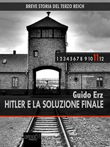 Baixar Breve storia del Terzo Reich vol. 11: Hitler e la soluzione finale (Italian Edition) pdf, epub, eBook