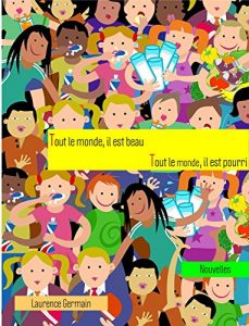 Baixar Tout le monde, il est beau. Tout le monde, il est pourri (French Edition) pdf, epub, eBook