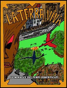 Baixar La Terra Viva – Le Minacce Dei Tempi Dimenticati: Libro 2 (Italian Edition) pdf, epub, eBook