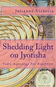 Baixar Shedding Light on Jyotisha: Vedic Astrology For Beginners (English Edition) pdf, epub, eBook