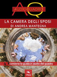 Baixar Camera degli Sposi di Andrea Mantegna: Audioquadro (Italian Edition) pdf, epub, eBook
