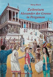 Baixar Zeitreisen: Alexander der Grosse in Pergamon (German Edition) pdf, epub, eBook