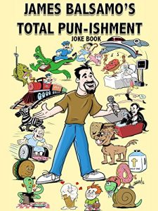 Baixar JAMES BALSAMO’S TOTAL PUN-ISHMENT: 100 Bad Jokes That’ll Make You Moan, Groan and Shoot Milk Out of Your Nose (English Edition) pdf, epub, eBook