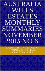 Baixar Australia Wills Estates Monthly Summaries November 2015 No 6 (English Edition) pdf, epub, eBook