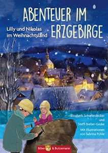 Baixar Abenteuer im Erzgebirge: Lilly und Nikolas im Weihnachtsland (German Edition) pdf, epub, eBook
