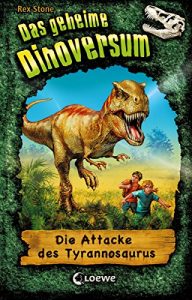 Baixar Das geheime Dinoversum 1 – Die Attacke des Tyrannosaurus (German Edition) pdf, epub, eBook