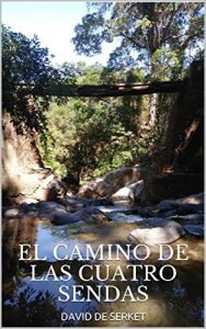Baixar EL CAMINO DE LAS CUATRO SENDAS (Spanish Edition) pdf, epub, eBook