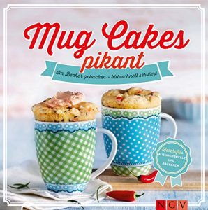 Baixar Mug Cakes pikant: Im Becher gebacken – blitzschnell serviert (German Edition) pdf, epub, eBook