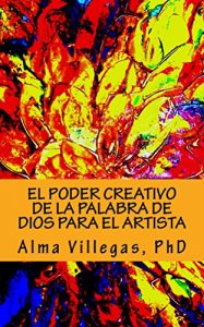Baixar El poder creativo de la Palabra de Dios para el artista (Spanish Edition) pdf, epub, eBook