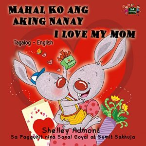 Baixar Mahal Ko ang Aking Nanay I Love My Mom (filipino children’s books, tagalog childrens books, filipino kids books, tagalog kids ) (Tagalog English Bilingual Collection) (English Edition) pdf, epub, eBook