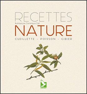 Baixar Recettes nature: Cueillette, poisson, gibier (NATURE SAVOIR F) (French Edition) pdf, epub, eBook