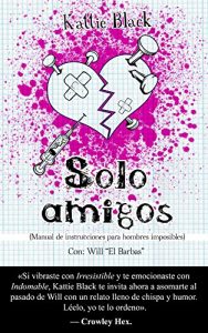 Baixar Solo amigos: Manual de instrucciones para hombres imposibles (Saga Indomable) (Spanish Edition) pdf, epub, eBook