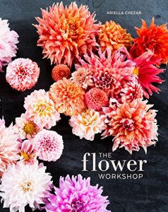Baixar The Flower Workshop: Lessons in Arranging Blooms, Branches, Fruits, and Foraged Materials pdf, epub, eBook
