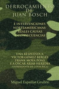 Baixar Derrocamiento de Juan Bosch e intervenciones norteamericanas reales causas y consecuencias (Spanish Edition) pdf, epub, eBook