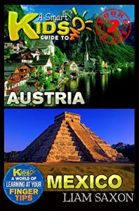 Baixar A Smart Kids Guide To AUSTRIA AND MEXICO: A World Of Learning At Your Fingertips (English Edition) pdf, epub, eBook