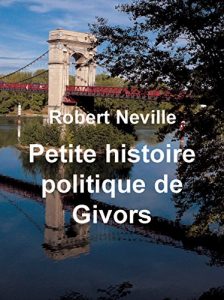 Baixar Petite histoire politique de Givors (French Edition) pdf, epub, eBook