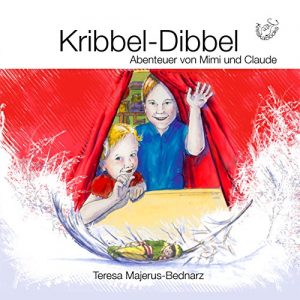 Baixar Kribbel-Dibbel: Abenteuer von Mimi und Claude (German Edition) pdf, epub, eBook