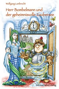 Baixar Herr Bombelmann und der geheimnisvolle Zaubersee (German Edition) pdf, epub, eBook