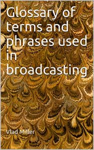 Baixar Glossary of terms and phrases used in broadcasting (English Edition) pdf, epub, eBook