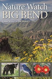 Baixar Nature Watch Big Bend: A Seasonal Guide (W. L. Moody Jr. Natural History Series) pdf, epub, eBook