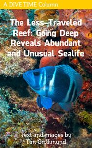Baixar The Less Traveled Reef: Going Deep Reveals Abundant and Unusual Sealife (English Edition) pdf, epub, eBook