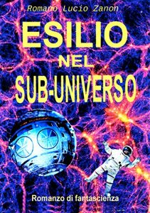 Baixar Esilio nel sub-universo: romanzo di fantascienza (Italian Edition) pdf, epub, eBook