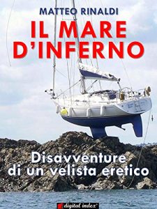 Baixar Il mare d’Inferno – Disavventure di un velista eretico (Emozioni) (Italian Edition) pdf, epub, eBook