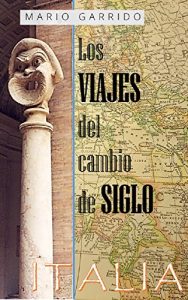 Baixar Los viajes del cambio de siglo (2): Italia (Spanish Edition) pdf, epub, eBook