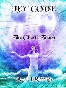 Baixar Ley Cove- The Ghost’s Touch- Book 3 (English Edition) pdf, epub, eBook