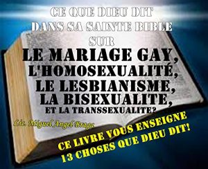 Baixar QU’EST-CE QUE DIEU DANS VOTRE BIBLE SAINTE ON MARIAGE HOMOSEXUEL, L’HOMOSEXUALITE, LA COMMUNAUTE LESBIENNE, BISEXUALITE, ET TRANSGENRE? (French Edition) pdf, epub, eBook