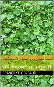 Baixar RECETTES POUR VOYAGER LOIN: Le curry chez les Asiatiques (French Edition) pdf, epub, eBook