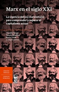 Baixar Marx en el siglo XXI. La vigencia del(os) marxismo(os) para comprender y superar el capitalismo actual pdf, epub, eBook