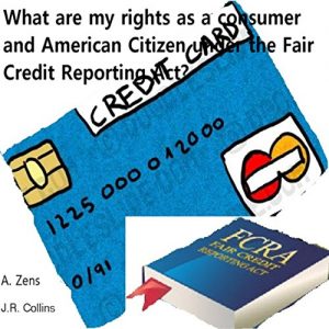 Baixar What are My Rights?: Your Rights under the Fair Credit Reporting Act (FCRA) as a consumer and American citizen (English Edition) pdf, epub, eBook