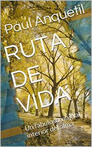 Baixar RUTA DE VIDA: Un fabuloso viaje al interior del alma (Spanish Edition) pdf, epub, eBook