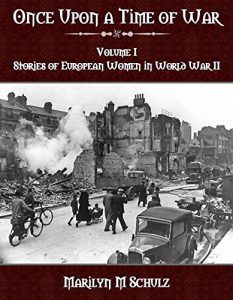Baixar Once Upon A Time of War, Volume I: Stories of European Women During World War II (English Edition) pdf, epub, eBook