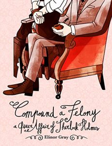 Baixar Compound a Felony: A Queer Affair of Sherlock Holmes (English Edition) pdf, epub, eBook