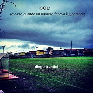Baixar GOL! (ovvero quando un numero faceva il giocatore) pdf, epub, eBook