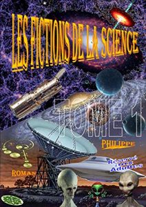 Baixar Les Fictions de la Science Tome 1 (ALERTE, le triptyque humaniste existentiel) (French Edition) pdf, epub, eBook