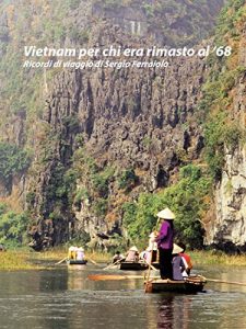 Baixar Vietnam per chi era rimasto al ’68 (Viaggi e avventure Vol. 6) pdf, epub, eBook