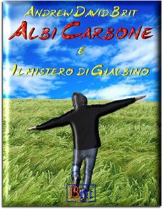 Baixar Albi Carbone: Il mistero di Gialbino (Italian Edition) pdf, epub, eBook