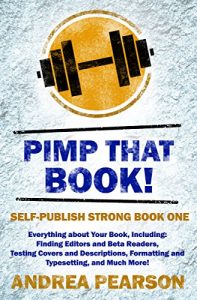 Baixar Pimp That Book!: Finding Editors and Beta Readers, Testing Covers and Descriptions, Formatting and Typesetting, and Much More! (Self-Publish Strong Book 1) (English Edition) pdf, epub, eBook